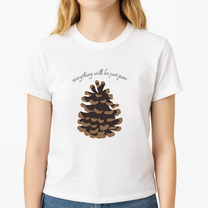 Everything Will Be Just Pine - Autumn Unisex T-Shirt, worn by a female model