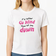 I'd Rather Go Blind T-Shirt 3