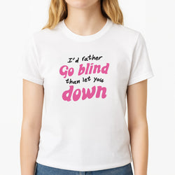 I'd Rather Go Blind T-Shirt
