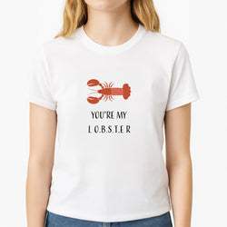 You're My Lobster Unisex T-Shirt, worn by a female model