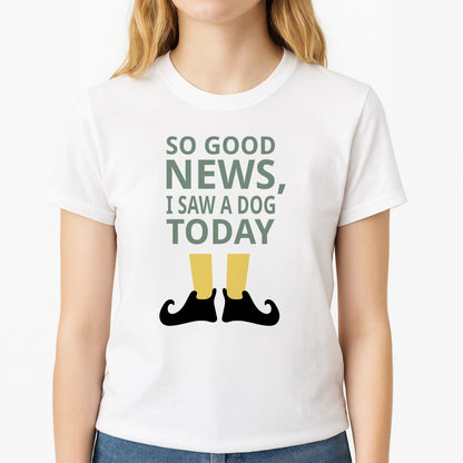 I Saw A Dog Today - Elf Unisex T-Shirt, worn by a female model