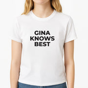 Gina Knows Best - B99 T-Shirt 3