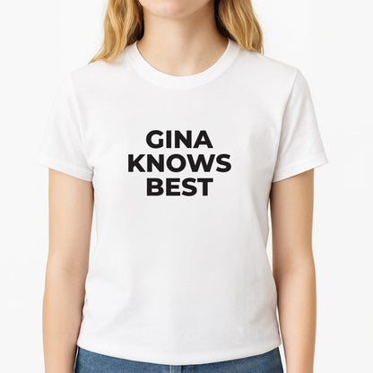 Gina Knows Best - B99 Unisex T-Shirt, worn by a female model