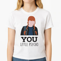 You Little Psycho T-Shirt
