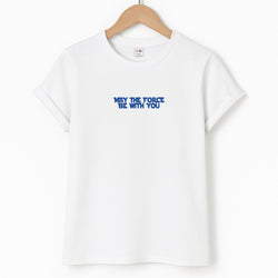 May The Force Be With You Unisex T-Shirt