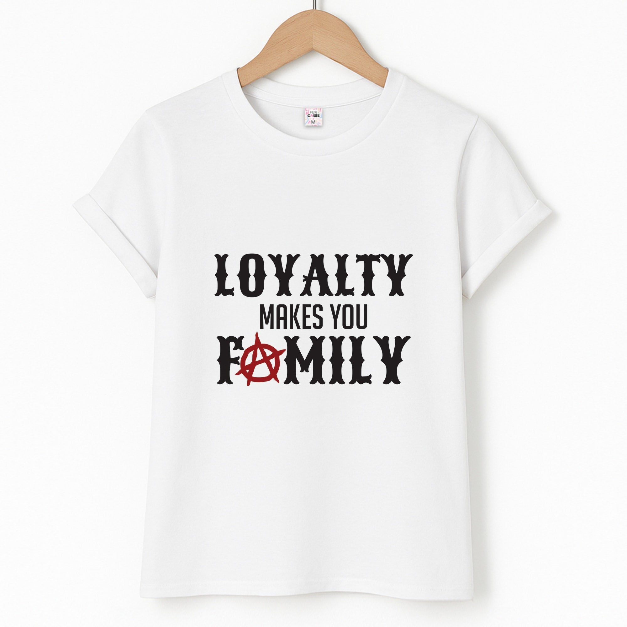 Loyalty Makes You Family T-Shirt
