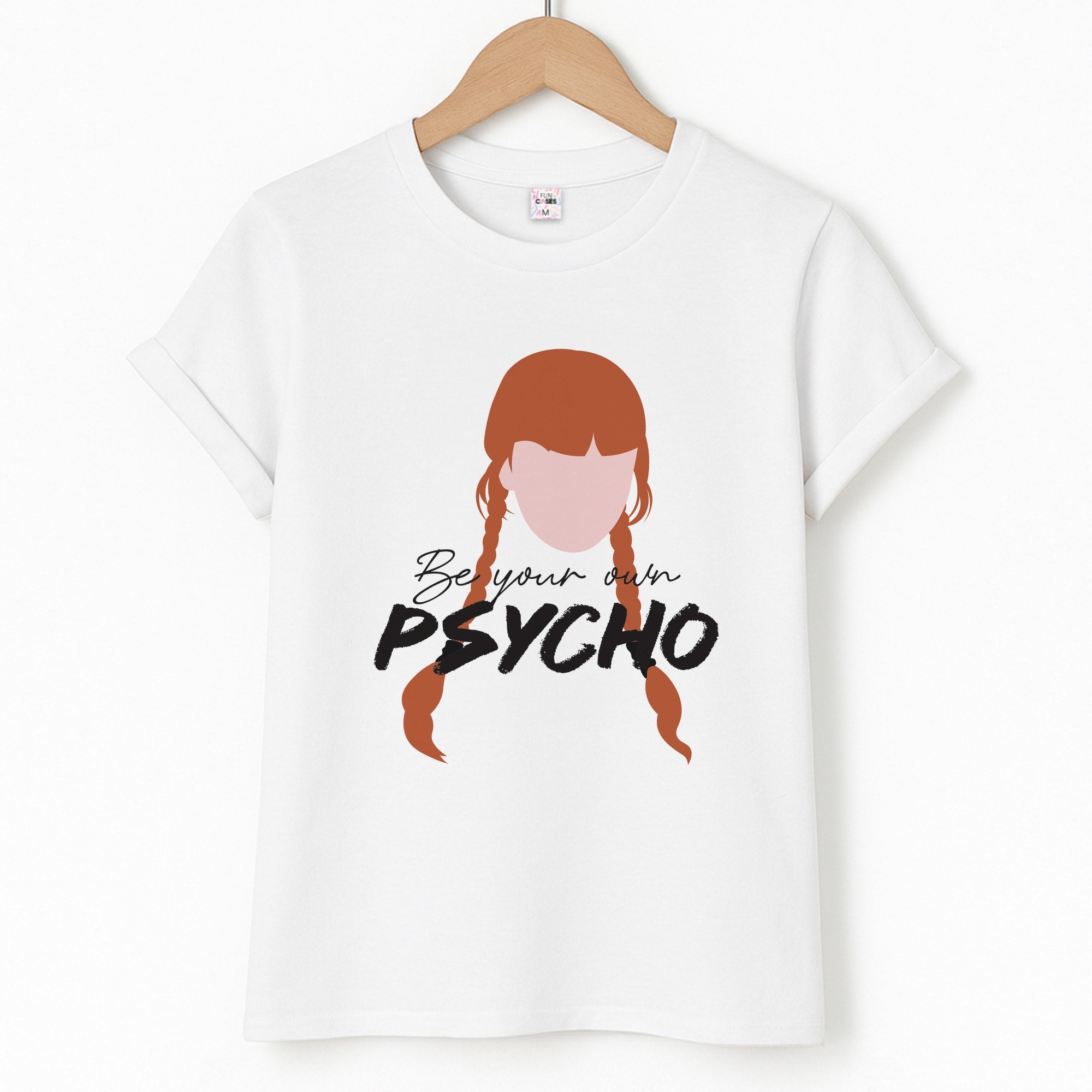 Be Your Own Psycho - Wednesday Unisex T-Shirt