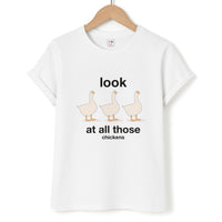 Look At All Those Chickens - Memes T-Shirt