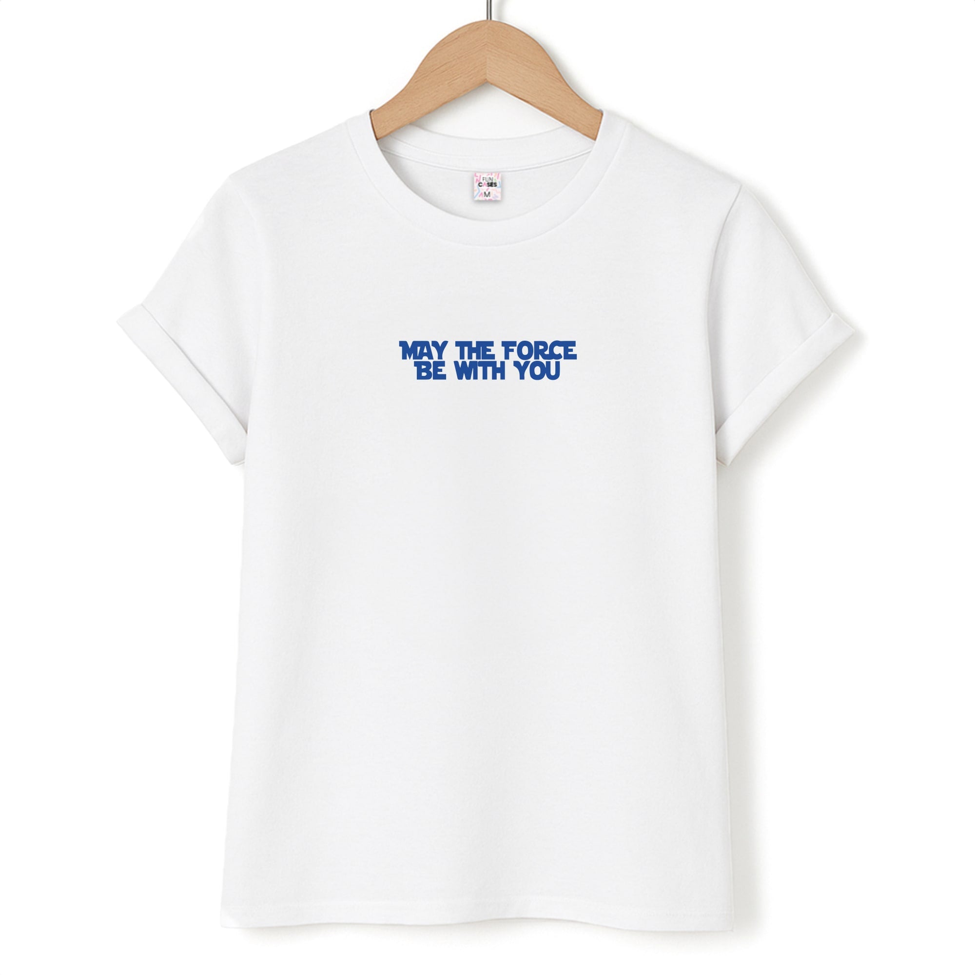 May The Force Be With You T-Shirt