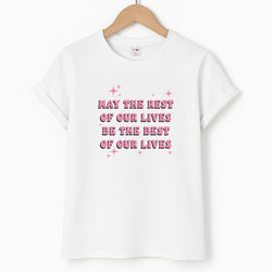 Best Of Our Lives T-Shirt