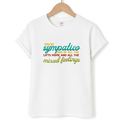 You're Sympatico Unisex T-Shirt