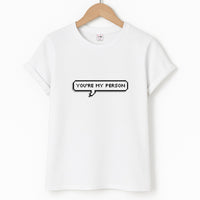 You're My Person - Grey's T-Shirt