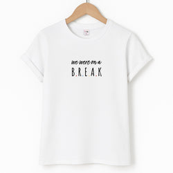 We Were On A Break Unisex T-Shirt