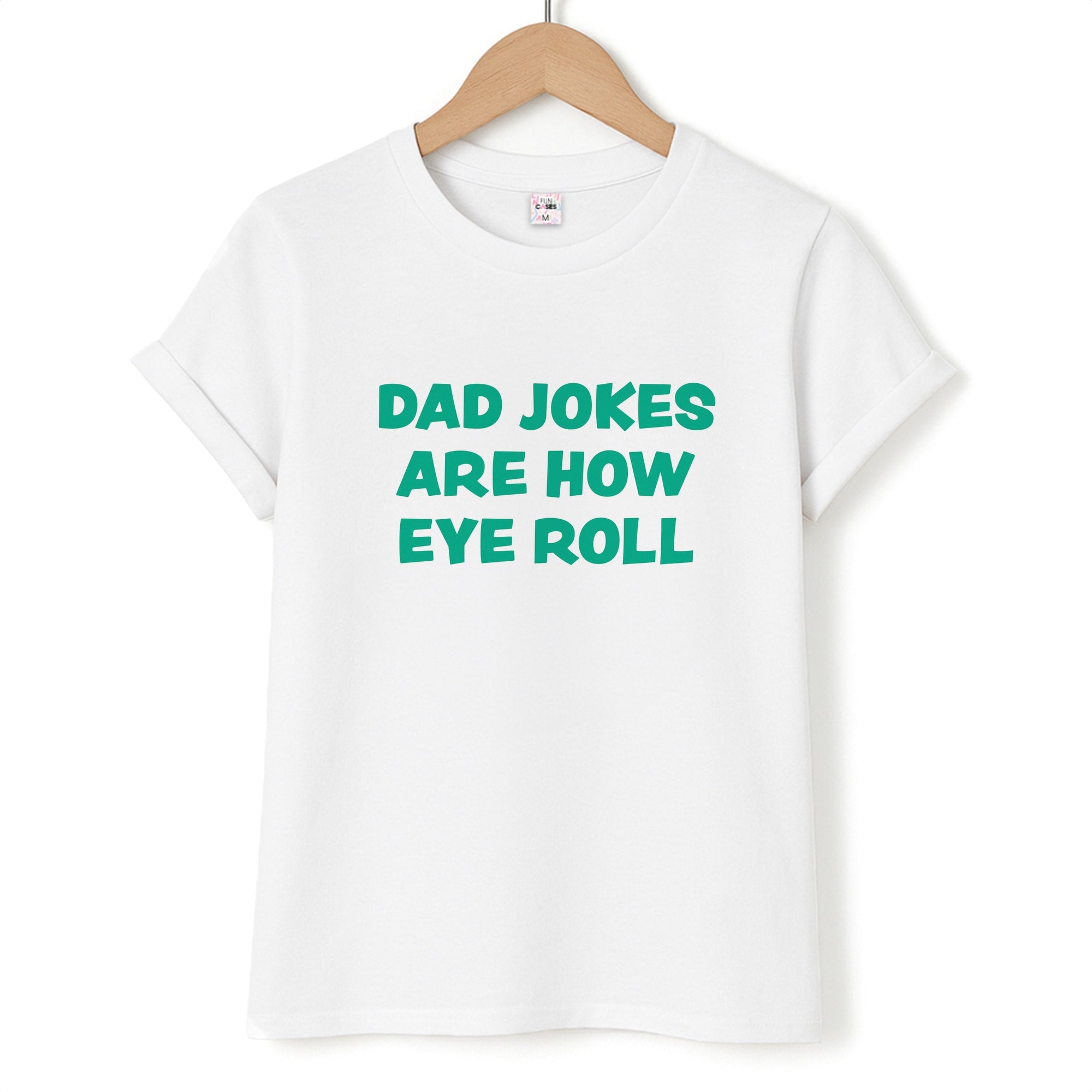 Dad Jokes Are How Eye Roll Unisex T-Shirt