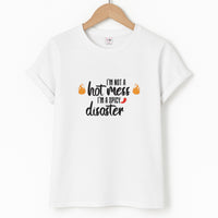 I'm A Spicy Disaster - Funny Quotes T-Shirt