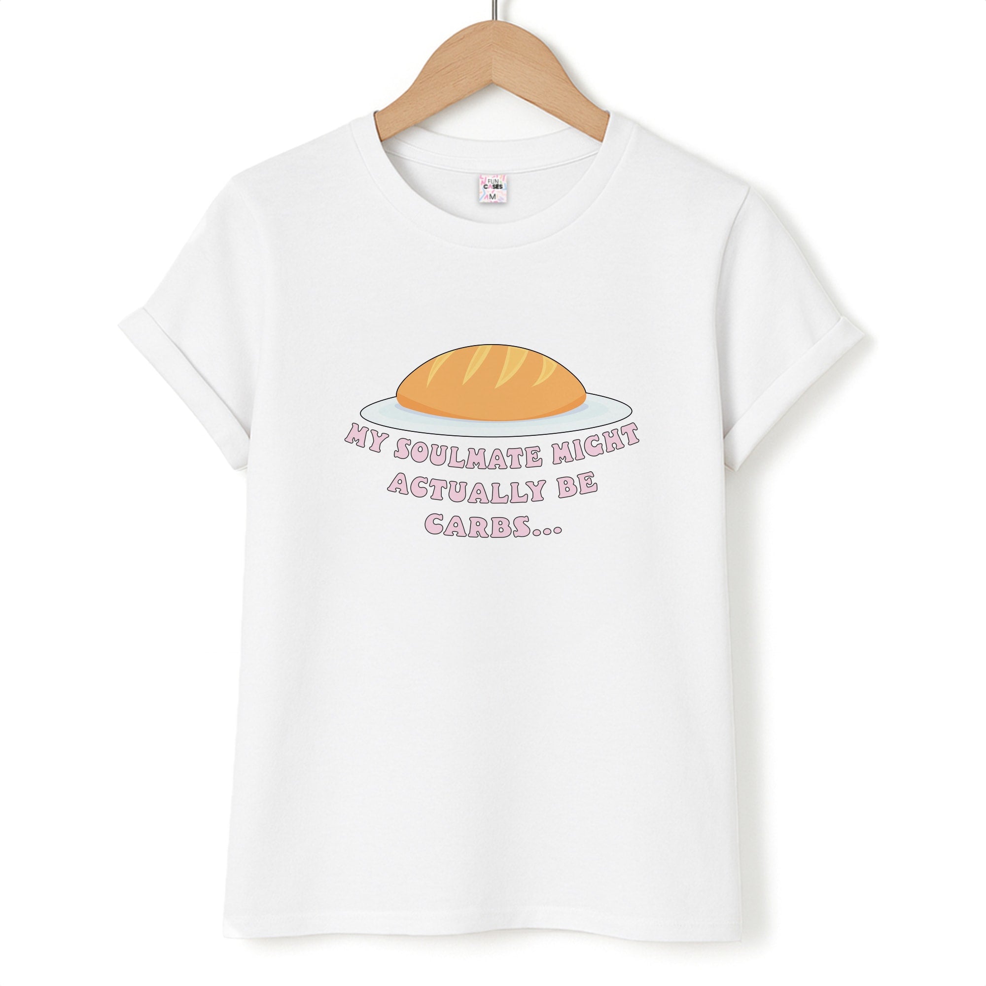 My Soulmate Might Actually Be Carbs T-Shirt