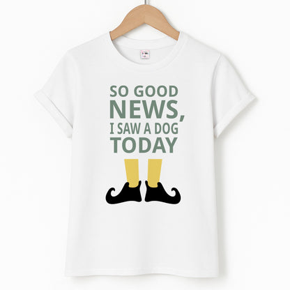 I Saw A Dog Today - Elf Unisex T-Shirt