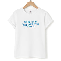 Screw Em If They Can't Take A Joke T-Shirt