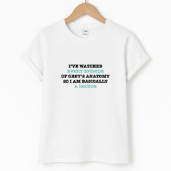 I've Watched Every Episode Of Grey's T-Shirt
