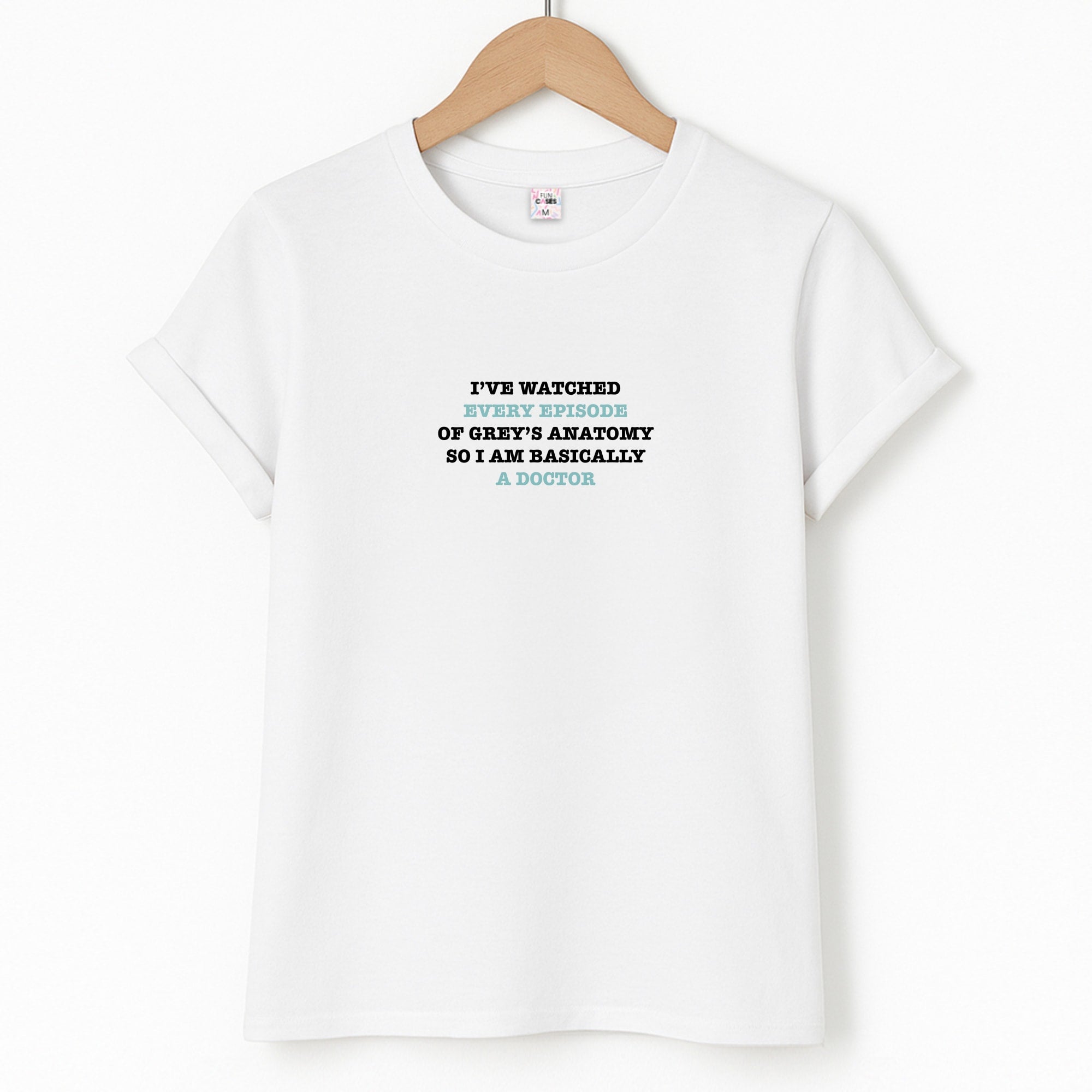 I've Watched Every Episode Of Grey's T-Shirt
