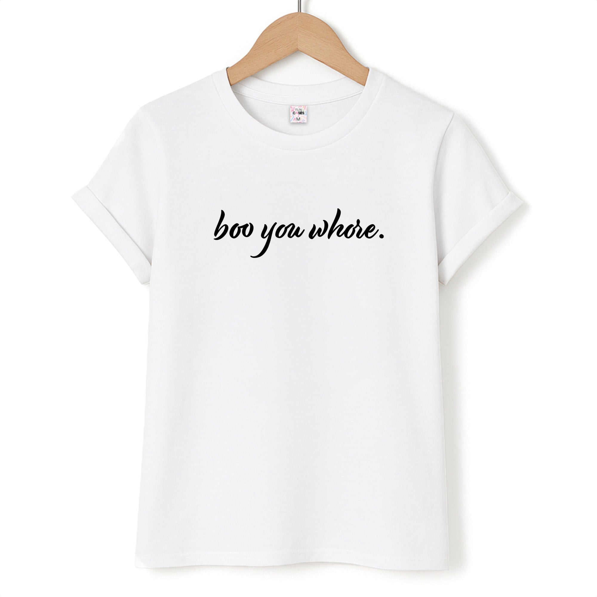 Boo You Whore Unisex T-Shirt
