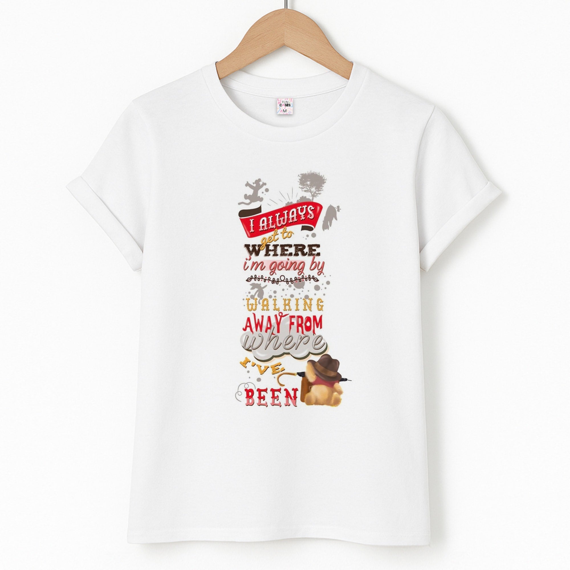 I Always Get Where I'm Going - Winnie Quote Unisex T-Shirt