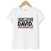 I Don't Skate Through Life David T-Shirt 1