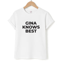Gina Knows Best - B99 T-Shirt