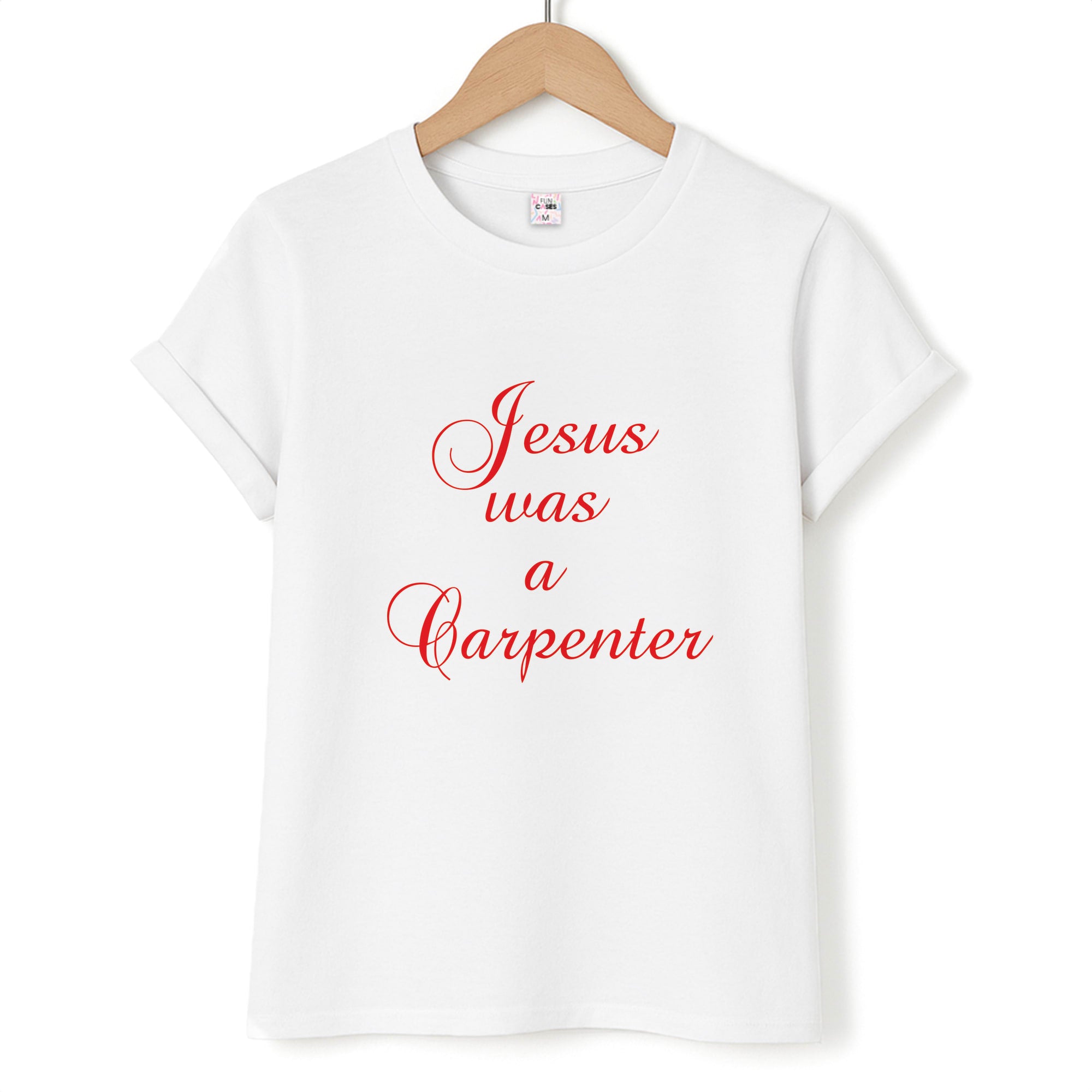 Jesus Was A Carpenter Unisex T-Shirt