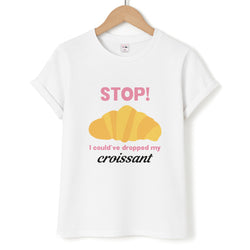 I Could've Dropped My Croissant - Memes Unisex T-Shirt
