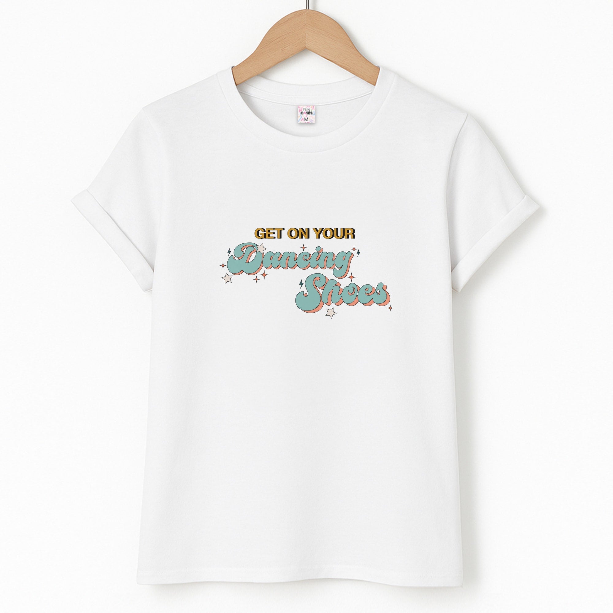 Get On Your Dancing Shoes T-Shirt