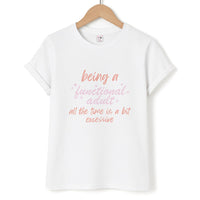 Being A Functional Adult - Aesthetic Quote T-Shirt