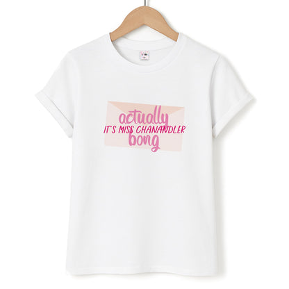 Actually It's Miss Chanandler Bong Unisex T-Shirt