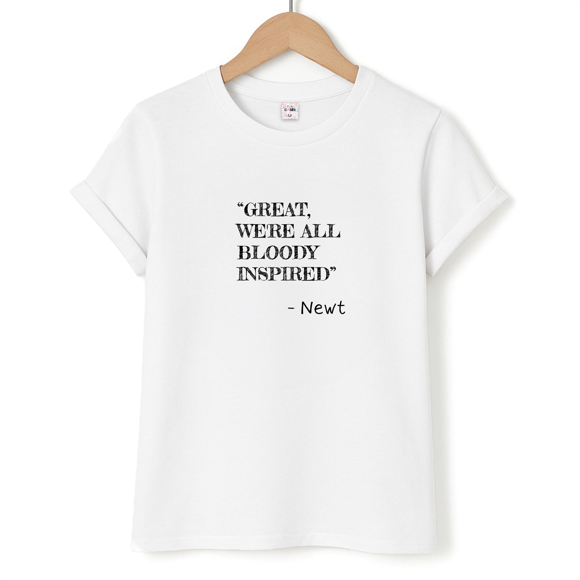 Great, We're All Bloody Inspired - Newt Unisex T-Shirt