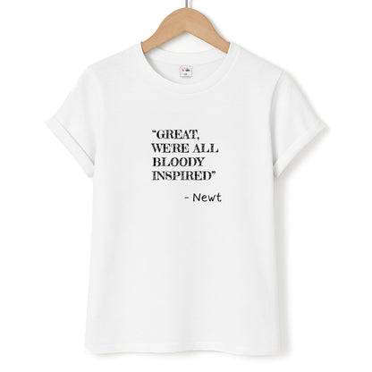 Great, We're All Bloody Inspired - Newt Unisex T-Shirt