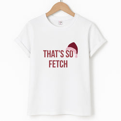 That's So Fetch - Christmas Meanies Unisex T-Shirt