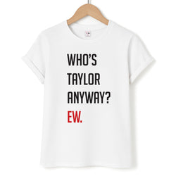 Who's Taylor Anyways? Unisex T-Shirt