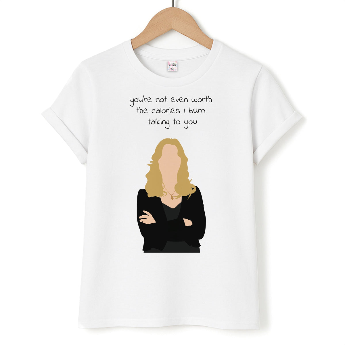 You're Not Even Worth The Calories I Burn Talking To You - VD T-Shirt