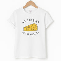No Cheeses For Us Meeces T-Shirt