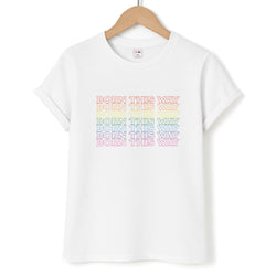 Born This Way - Pride Unisex T-Shirt