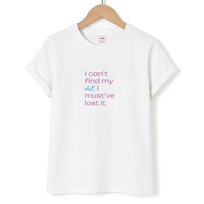 I Can't Find My Chill Unisex T-Shirt