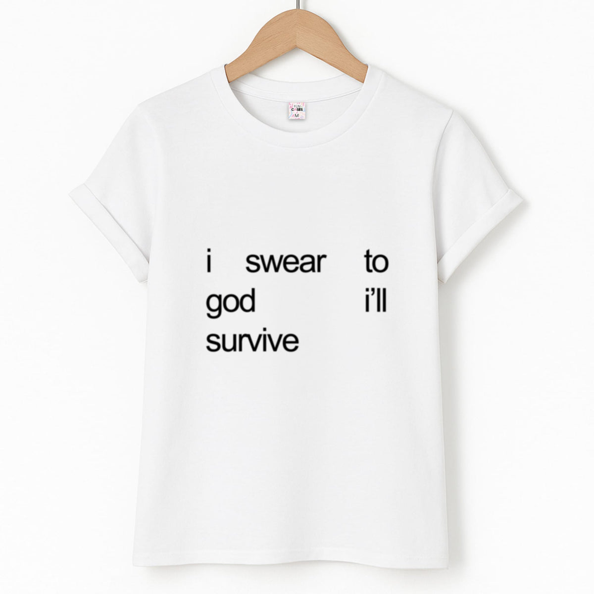 I Swear To God I'll Survive T-Shirt