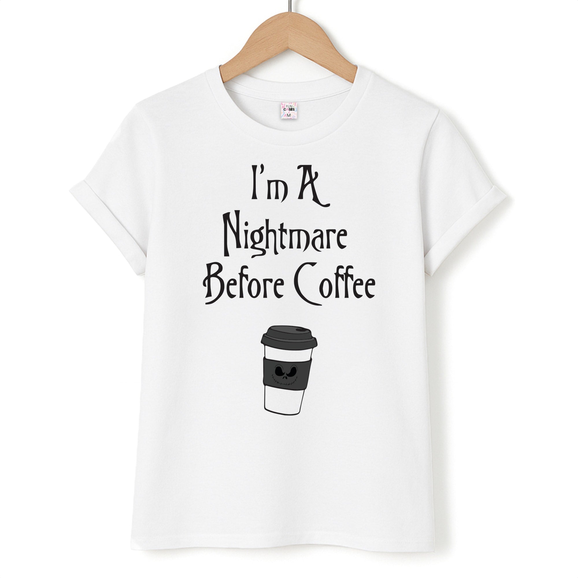 I'm A Nightmare Before Coffee T-Shirt