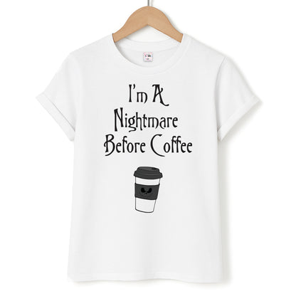 I'm A Nightmare Before Coffee Unisex T-Shirt