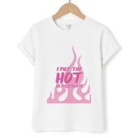 I Put The Hot In Psychotic - Funny Quotes T-Shirt