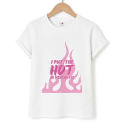 I Put The Hot In Psychotic - Funny Quotes Unisex T-Shirt