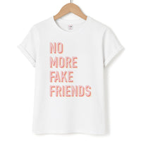No More Fake Friends T-Shirt