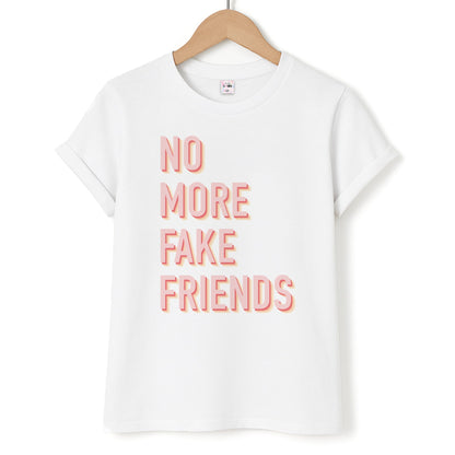 No More Fake Friends Unisex T-Shirt
