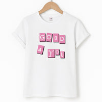 Well Good For You - Olivia T-Shirt