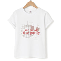 Wife Of The Party - Bridal T-Shirt